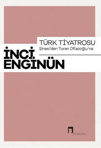 Türk Tiyatrosu: Şinasi'den Turan Oflazoğlu'na